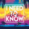 I Need To Know - Single album lyrics, reviews, download