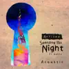 Stream & download Spending the Night (Acoustic) [feat. Hanna] - Single