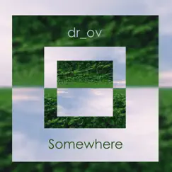 Somewhere - Single by D.ROV album reviews, ratings, credits
