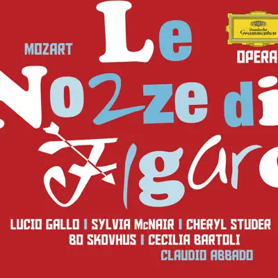 Mozart, W.A.: Le Nozze di Figaro - Claudio Abbado Mozart, W.A.: Le Nozze di Figaro - Claudio Abbado