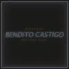 Bendito Castigo (feat. Maka) - Single album lyrics, reviews, download