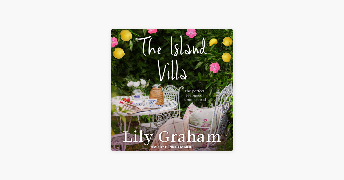 The Island Villa: The perfect feel good summer read - Lily Graham The Island Villa: The perfect feel good summer read - Lily Graham