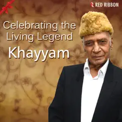 Celebrating The Living Legend - Khayyam by Khaiyyaam, Anup Jalota & Anshu Sharma album reviews, ratings, credits