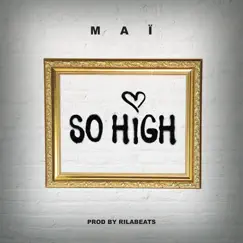 SoHigh - Single by Mai album reviews, ratings, credits