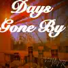 Days Gone By - Single album lyrics, reviews, download