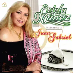 Estela Nuñez Interpreta A Juan Gabriel by Estela Nuñez & Mariachi Arriba Juárez album reviews, ratings, credits