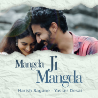 Harish Sagane & Yasser Desai - Mangda Ji Mangda - Single artwork