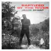 Baptized By the River - Single album lyrics, reviews, download