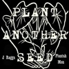 Plant Another Seed - Single (feat. Plantah Mon) - Single
