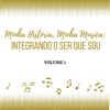 Minha História, Minha Música: Integrando o Ser Que Sou, Vol. 1 - EP