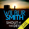 Shout at the Devil (Unabridged) - Wilbur Smith