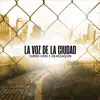 La Voz De La Ciudad - Single album lyrics, reviews, download
