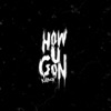 HOW U GON' - Single