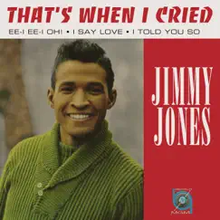 That's When I Cried by Jimmy Jones album reviews, ratings, credits