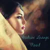 Arabian Lounge Mood album lyrics, reviews, download