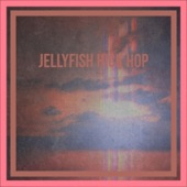 Jellyfish Hick Hop artwork
