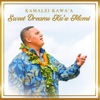 Kamalei Kawaa - Sweet Dreams Ku'u Momi