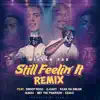 Still Feelin' It (Remix) [feat. Snoop Dogg, G-Eazy, Keak Da Sneak, Iamsu!, Nef the Pharaoh & Ezale] song lyrics