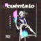 Cuenta Lo - Biig Piig lyrics