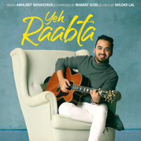 Abhijeet Srivastava, Bharat Goel & Shloke Lal - Yeh Raabta - Single artwork