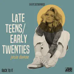 Late Teens / Early Twenties… Back To It - EP by Josie Dunne album reviews, ratings, credits