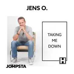 Taking Me Down - Single by Jens O. album reviews, ratings, credits