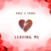 Leaving Me (feat. 10an3) - Single