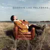 Sobran las palabras - Single album lyrics, reviews, download