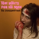 Tom Waits For No Man - Come On