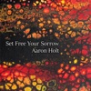 Set Free Your Sorrow - Single
