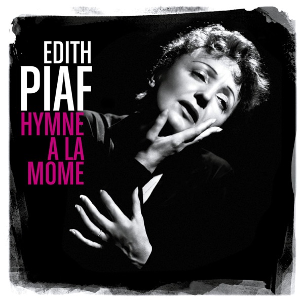 Hymne à la môme (Best of) - Édith Piaf