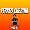 Perreo Chezina - Pola DJ lyrics