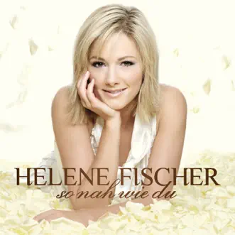 So nah wie du by Helene Fischer song reviws