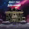 Only the Beginning album lyrics, reviews, download