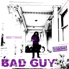 Bad Guy (Chopnotslop Remix) by Break It Down Dc & DJ Candlestick album reviews, ratings, credits