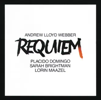 Requiem: VIII. Lux aeterna & Libera me by Sarah Brightman, Plácido Domingo, Paul Miles-Kingston, Choir of Winchester Cathedral, James Lancelot, English Chamber Orchestra & Lorin Maazel song reviws