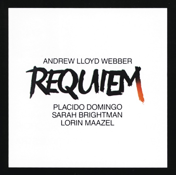 Lloyd Webber: Requiem - Plácido Domingo, Sarah Brightman, Paul Miles-Kingston, Choir of Winchester Cathedral, Martin Neary, James Lancelot, English Chamber Orchestra & Lorin Maazel