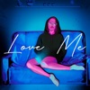 Love Me - Single