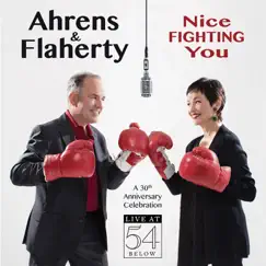 Ahrens & Flaherty: Nice Fighting You (A 30th Anniversary Celebration Live at 54 Below) by Various Artists album reviews, ratings, credits