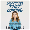 Rachel Hollis - Didn't See That Coming artwork