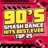 90's Smash Dance Hits Best Ever Top 25