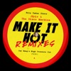 Make It Hot (Remixes) - Single