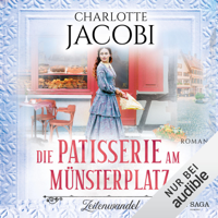 Charlotte Jacobi - Die Patisserie am Münsterplatz - Zeitenwandel: Die Kuchenkönigin von Straßburg 1 artwork