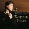 Joshua Bell: Romance of the Violin album lyrics, reviews, download