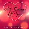 All Because of You (feat. Michael Ricks & Gifted G) - Single album lyrics, reviews, download