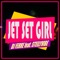 Jet Set Girl (feat. SteelyVibe) - Dj Ferre lyrics