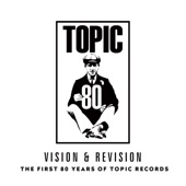 Vision & Revision: The First 80 Years of Topic Records artwork