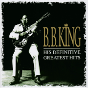 His Definitive Greatest Hits - B.B. King