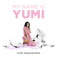 Yumi Nagashima - My Name is Yumi artwork