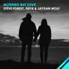 Nothing But Love - Single album lyrics, reviews, download